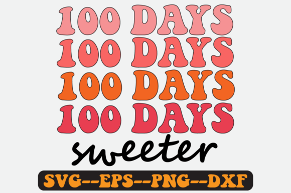 100 Days Sweeter Groovy Retro Svg Design Graphics for Crafts