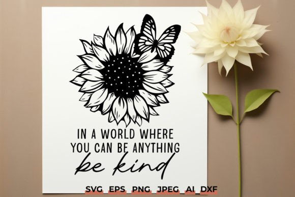 Be Kind Quote Sunflower Butterfly Svg Graphics and Crafts Review