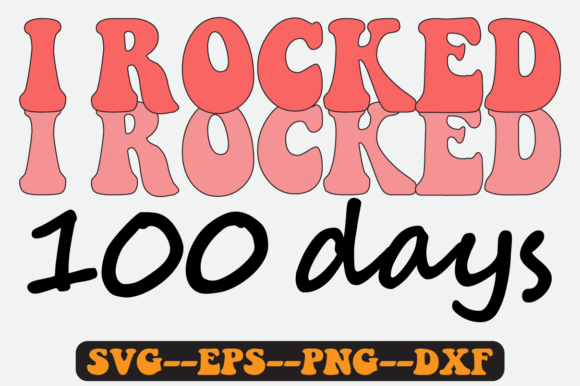 I Rocked 100 Days Groovy Retro Svg Png for Crafts and Graphics