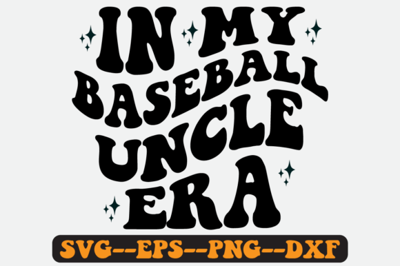 In My Baseball Uncle Era Groovy Svg for Graphics and Crafts