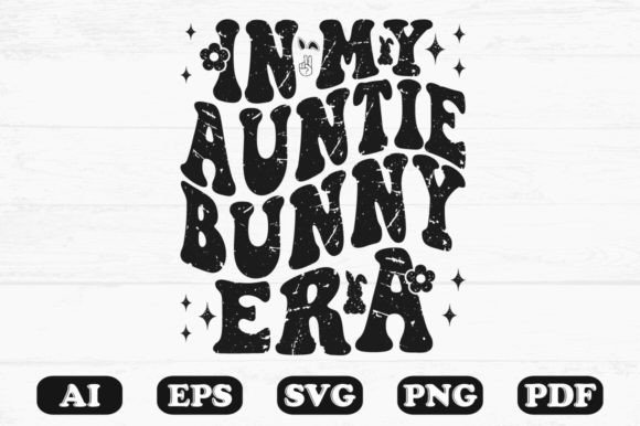 In My Bunny Auntie Svg T-shirt Graphics for Crafts
