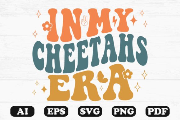 In My Cheetahs Era Retro Wavy Svg for Graphics and Crafts