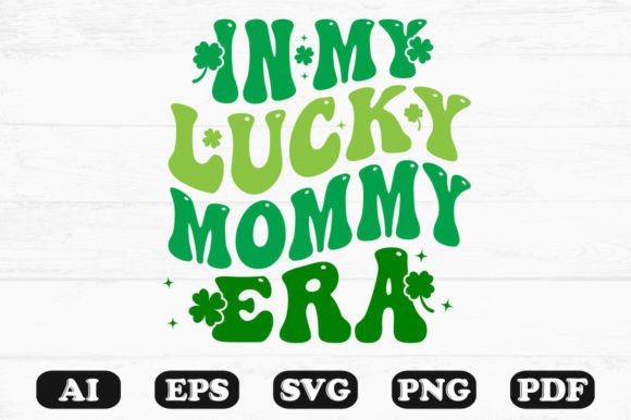 In My Lucky Mommy Era Retro Wavy Svg for Graphics and Crafts