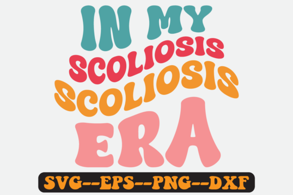In My Scoliosis Era Groovy Retro SVG Graphics