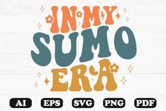 In My Sumo Era Retro Wavy Svg Graphics for Crafts
