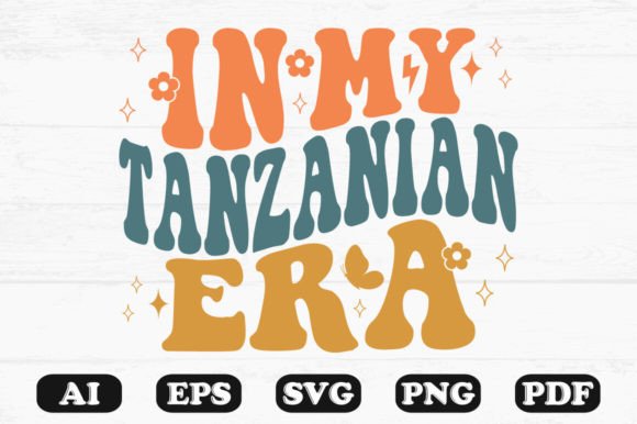 In My Tanzanian Era Retro Wavy Svg for Graphics and Crafts