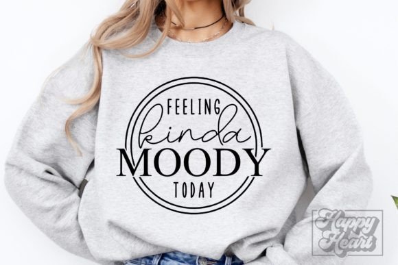 Kinda Moody SVG - Sarcastic Quote PNG Graphics for Crafts
