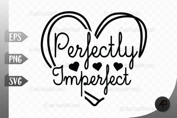 Perfectly Imperfect Quote Design Png SVG for Graphics and Crafts