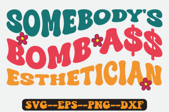 Somebody's Bomb Esthetician Retro SVG for Crafts