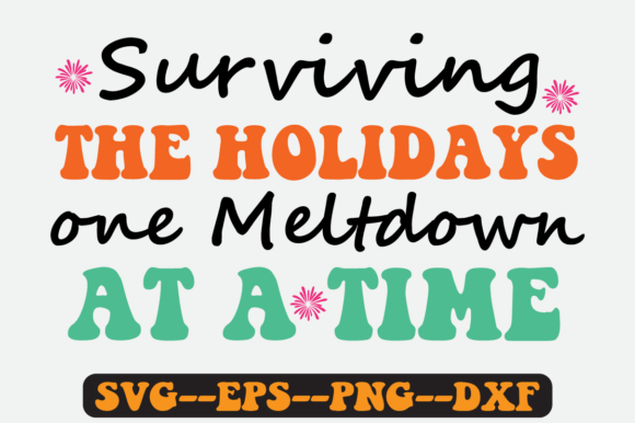 Surviving the Holidays Meltdown Svg: A Graphics Review for Crafts