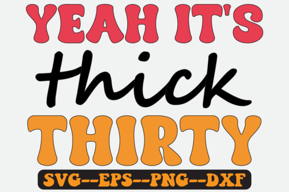 Yeah It s Thick Thirty Groovy Retro Svg: A Designer's Review
